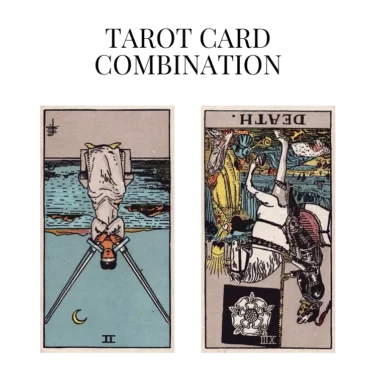 two of swords reversed and death reversed tarot cards combination meaning