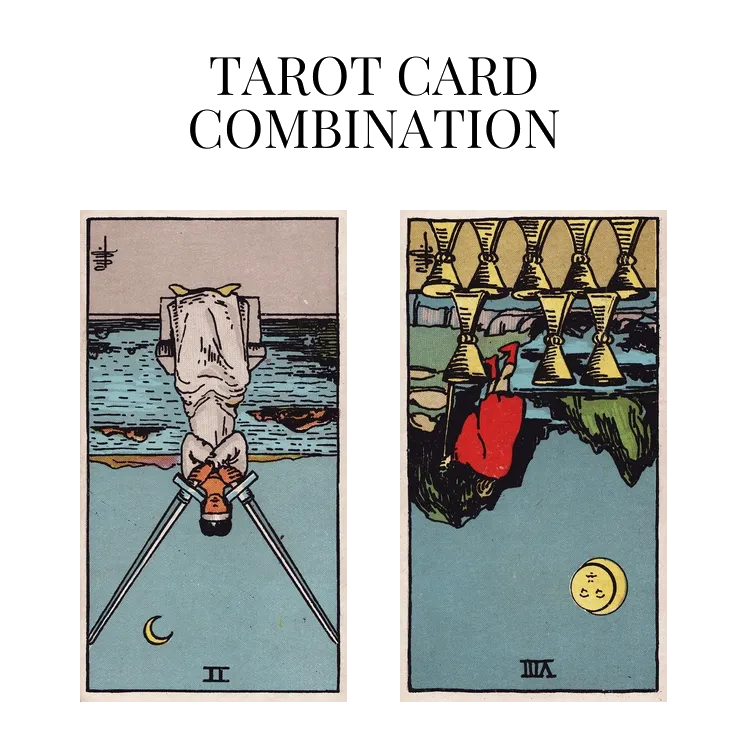 two of swords reversed and eight of cups reversed tarot cards combination meaning