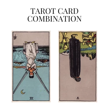 two of swords reversed and five of cups reversed tarot cards combination meaning