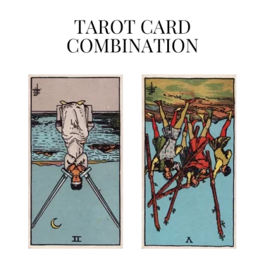 two of swords reversed and five of wands reversed tarot cards combination meaning