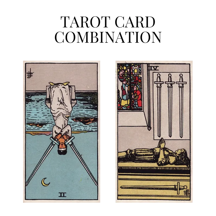 two of swords reversed and four of swords tarot cards combination meaning