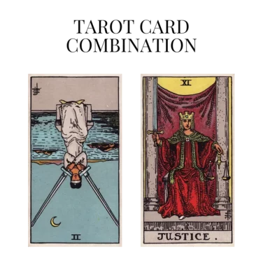 two of swords reversed and justice tarot cards combination meaning