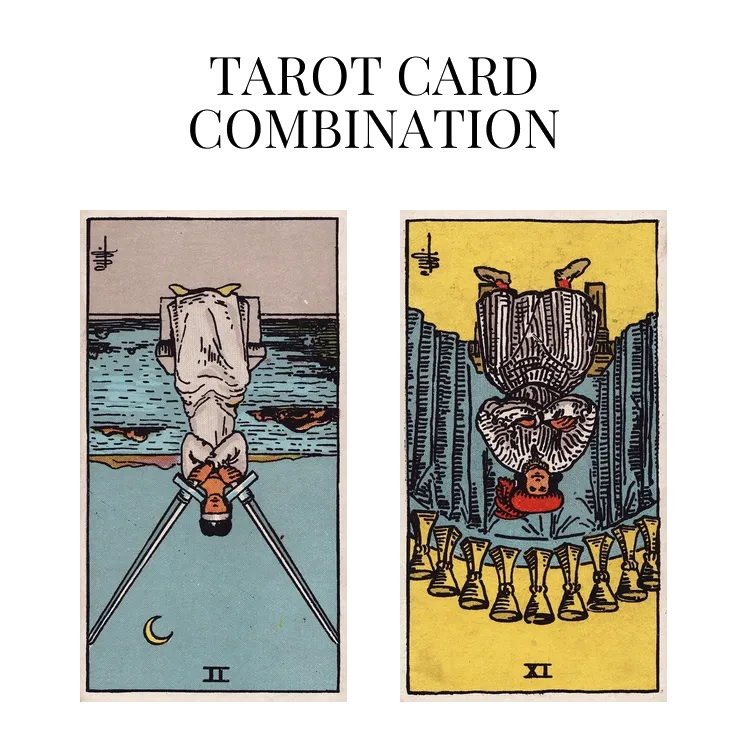 two of swords reversed and nine of cups reversed tarot cards combination meaning