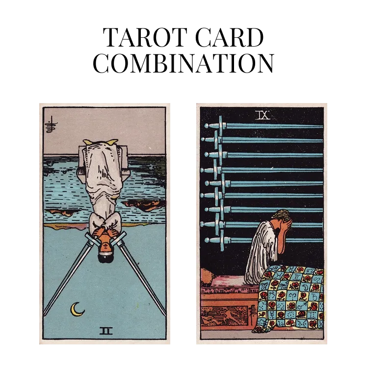 two of swords reversed and nine of swords tarot cards combination meaning