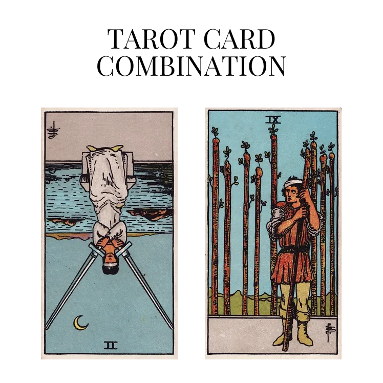 two of swords reversed and nine of wands tarot cards combination meaning