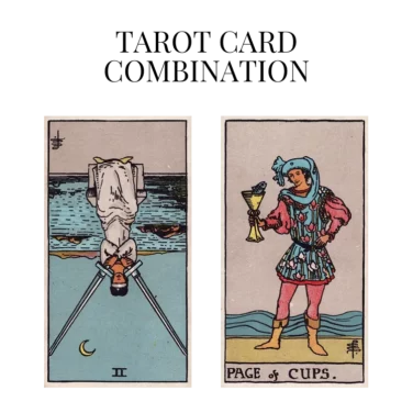 two of swords reversed and page of cups tarot cards combination meaning