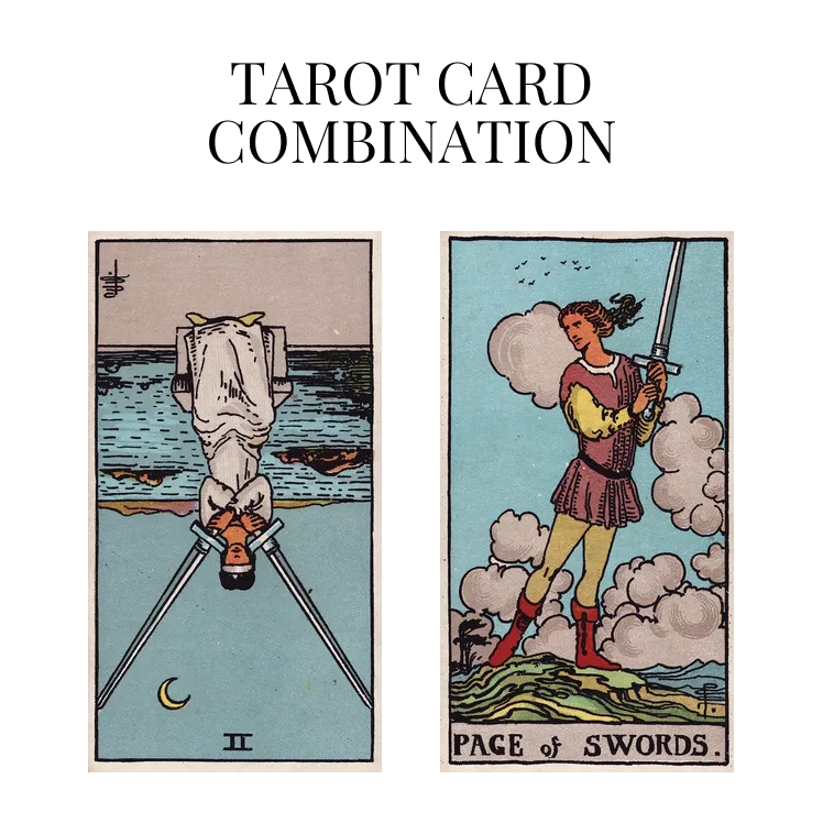 two of swords reversed and page of swords tarot cards combination meaning