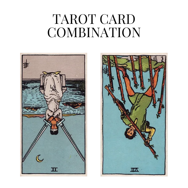 two of swords reversed and seven of wands reversed tarot cards combination meaning