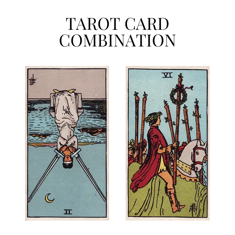 two of swords reversed and six of wands tarot cards combination meaning