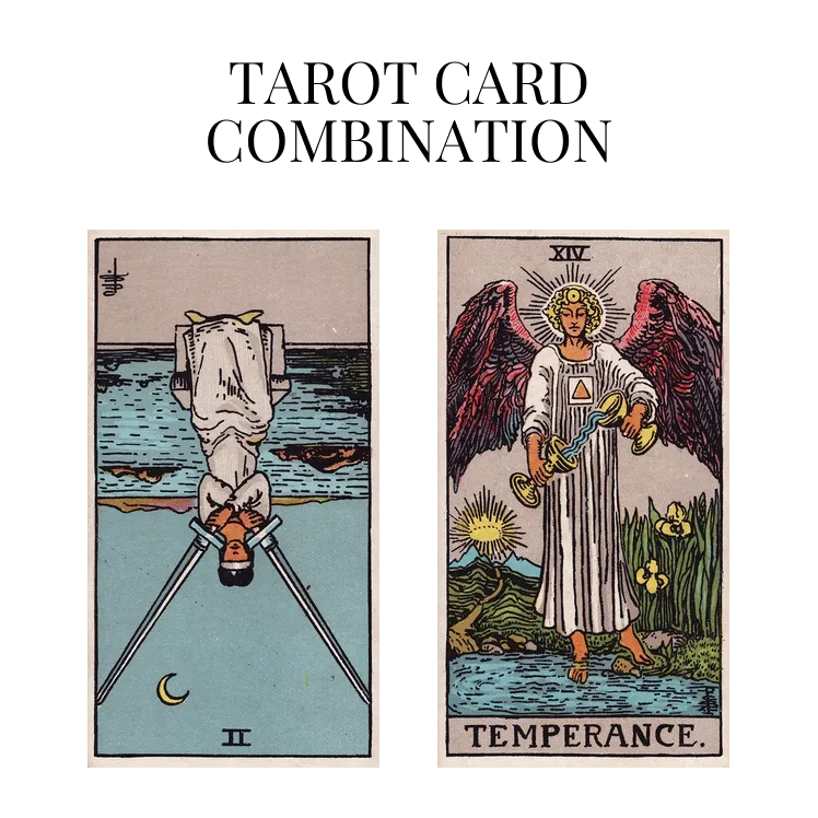 two of swords reversed and temperance tarot cards combination meaning