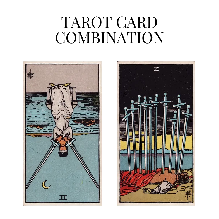 two of swords reversed and ten of swords tarot cards combination meaning