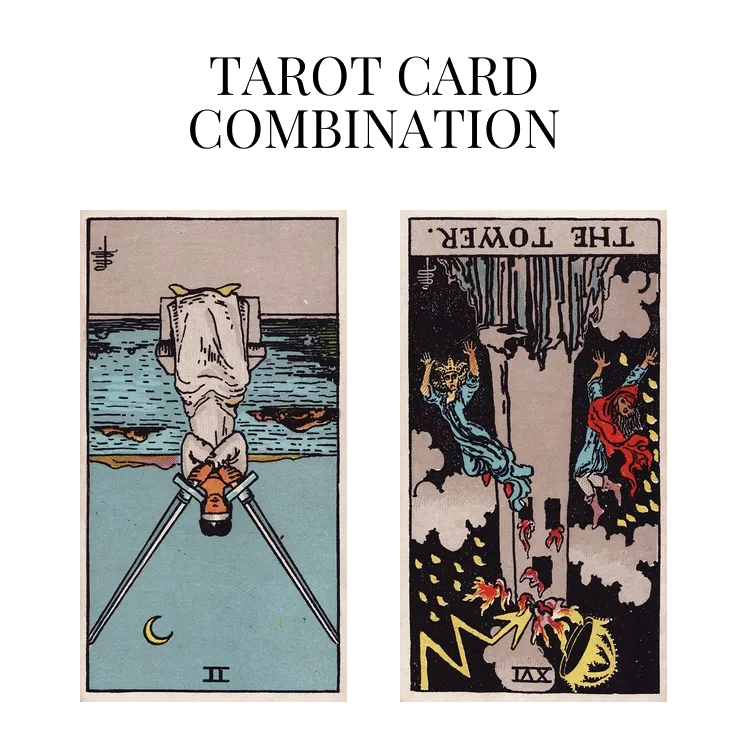 two of swords reversed and the tower reversed tarot cards combination meaning