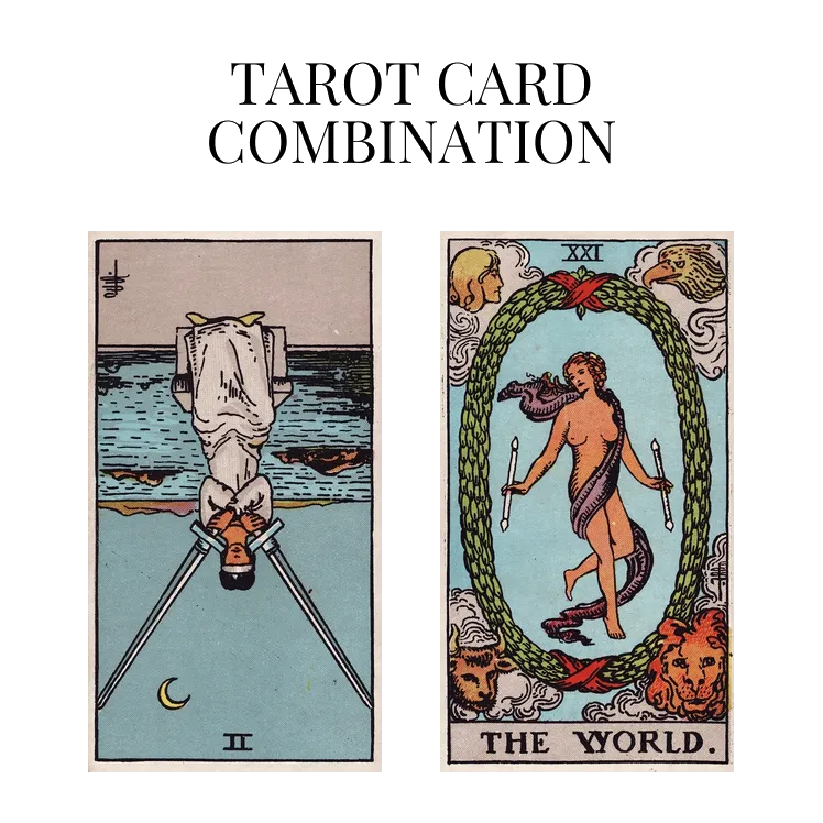 two of swords reversed and the world tarot cards combination meaning