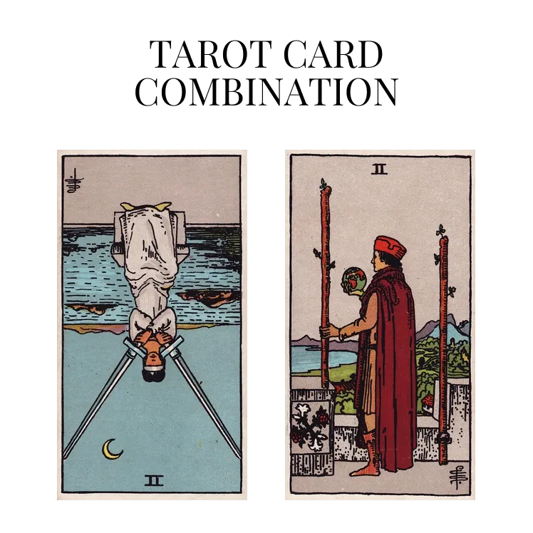 two of swords reversed and two of wands tarot cards combination meaning