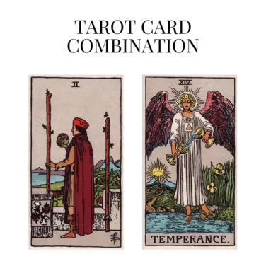 two of wands and temperance tarot cards combination meaning