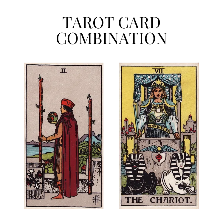 two of wands and the chariot tarot cards combination meaning