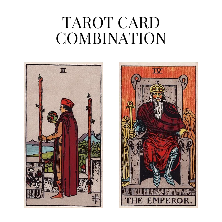 two of wands and the emperor tarot cards combination meaning