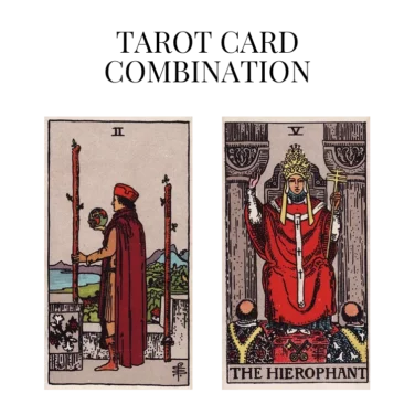 two of wands and the hierophant tarot cards combination meaning