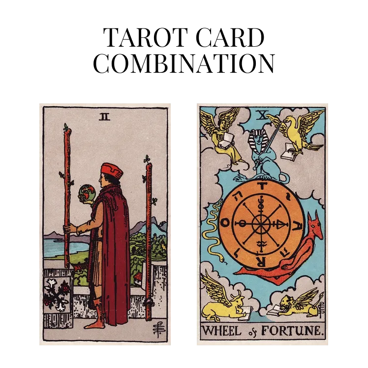 two of wands and wheel of fortune tarot cards combination meaning