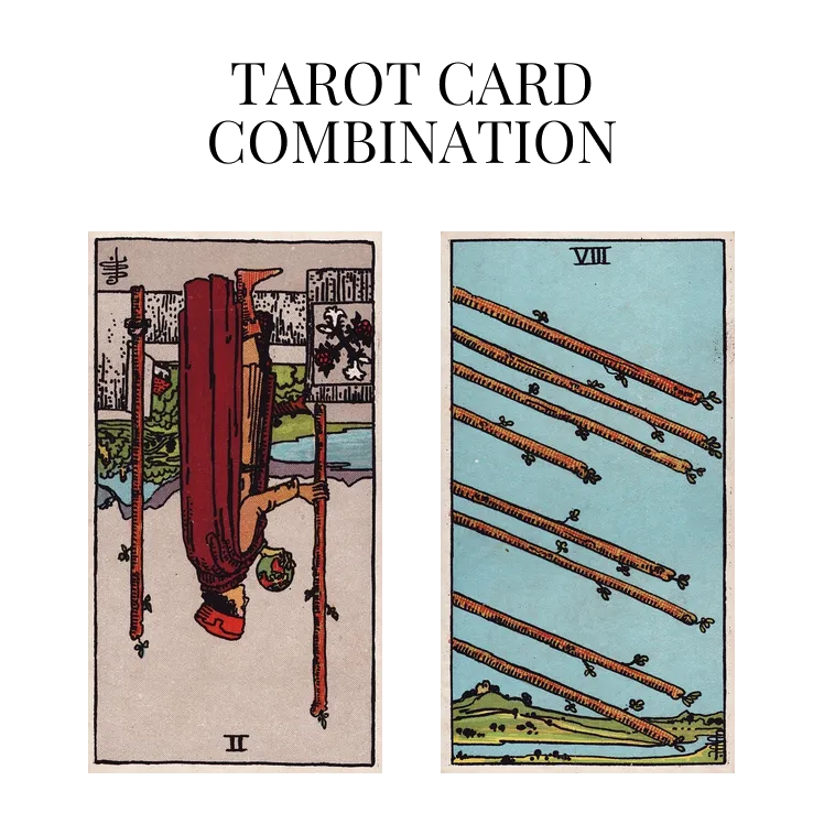 two of wands reversed and eight of wands tarot cards combination meaning