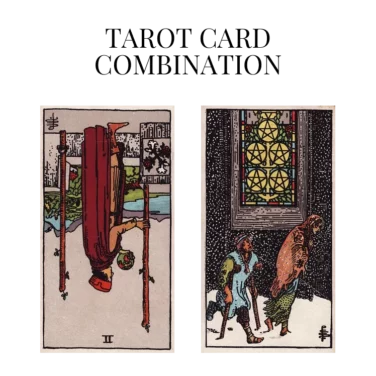 two of wands reversed and five of pentacles tarot cards combination meaning