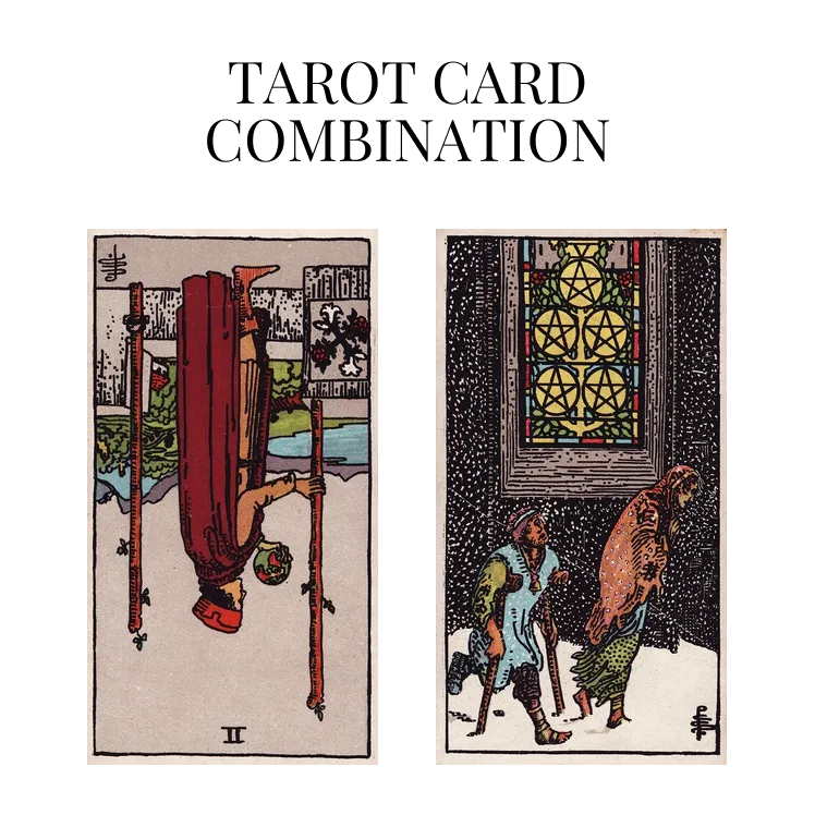 two of wands reversed and five of pentacles tarot cards combination meaning