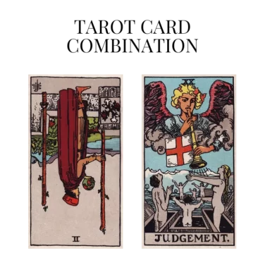 two of wands reversed and judgement tarot cards combination meaning