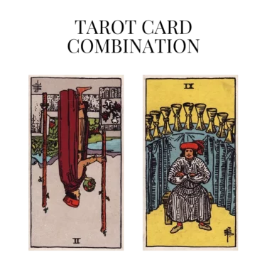 two of wands reversed and nine of cups tarot cards combination meaning