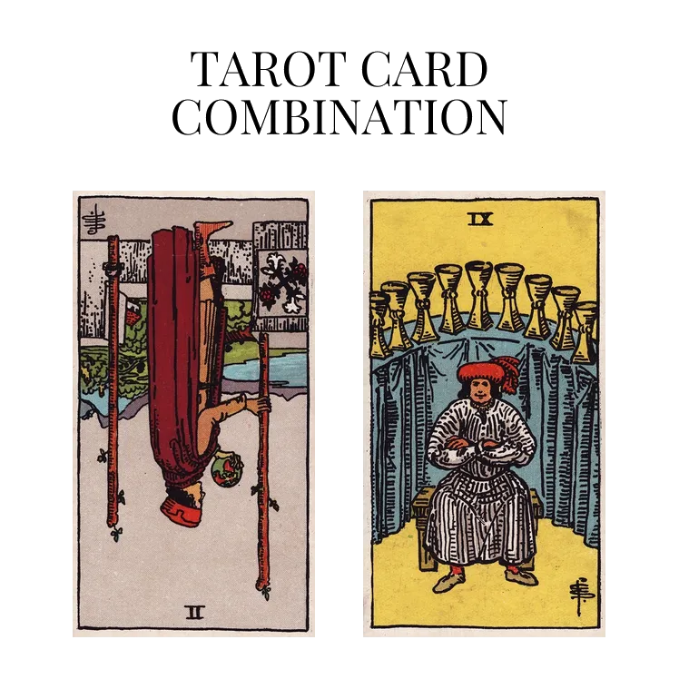 two of wands reversed and nine of cups tarot cards combination meaning