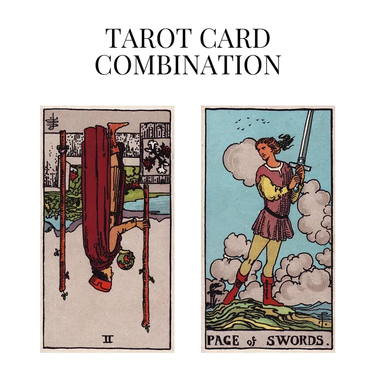 two of wands reversed and page of swords tarot cards combination meaning