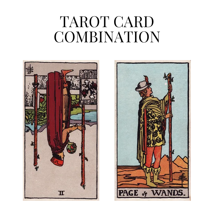 two of wands reversed and page of wands tarot cards combination meaning