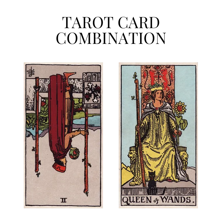 two of wands reversed and queen of wands tarot cards combination meaning
