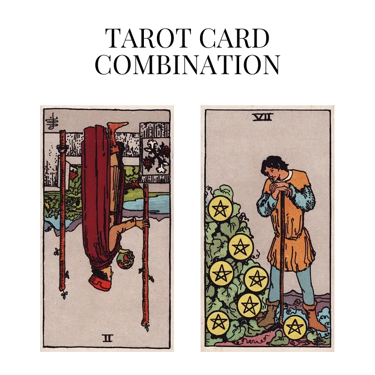 two of wands reversed and seven of pentacles tarot cards combination meaning