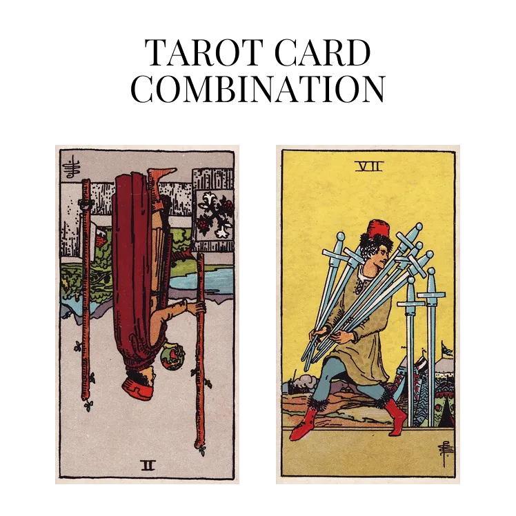 two of wands reversed and seven of swords tarot cards combination meaning