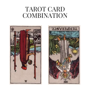 two of wands reversed and temperance reversed tarot cards combination meaning