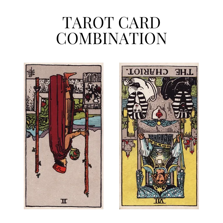 two of wands reversed and the chariot reversed tarot cards combination meaning