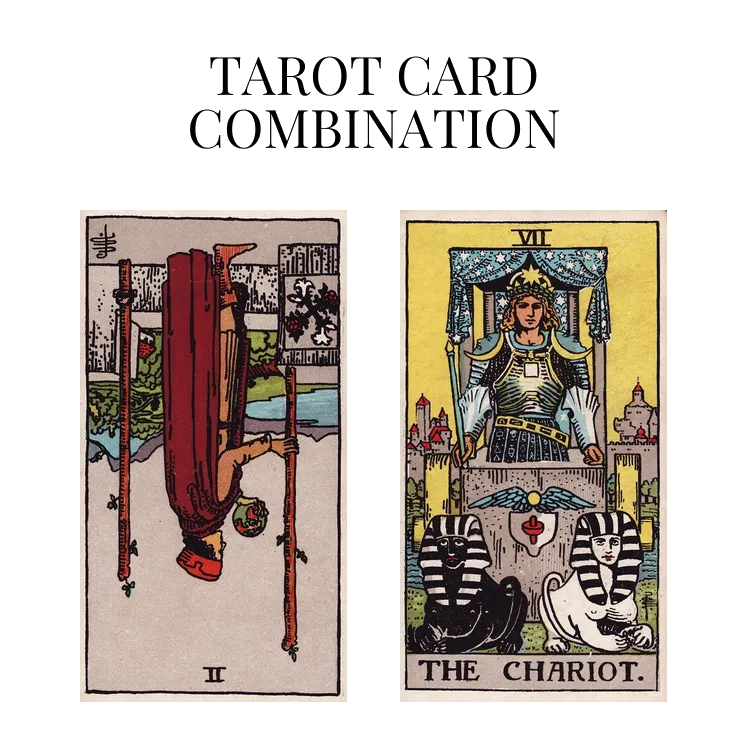 two of wands reversed and the chariot tarot cards combination meaning