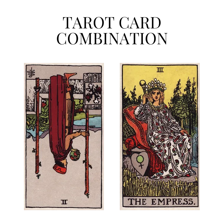 Two Of Wands Reversed AND The Empress Tarot Cards Together