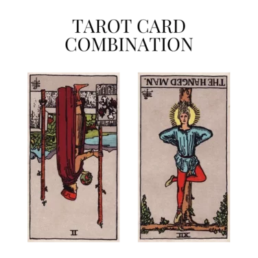 two of wands reversed and the hanged man reversed tarot cards combination meaning