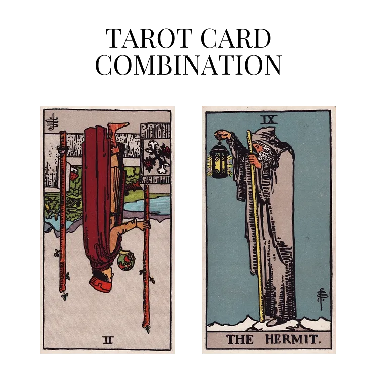 two of wands reversed and the hermit tarot cards combination meaning