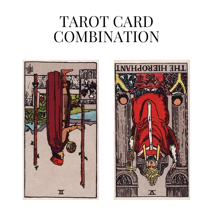 two of wands reversed and the hierophant reversed tarot cards combination meaning