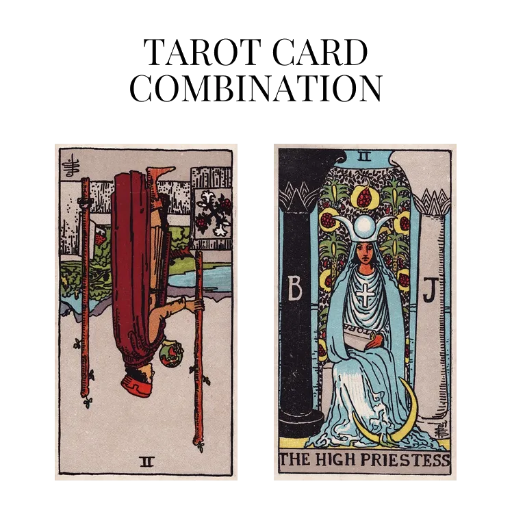 two of wands reversed and the high priestess tarot cards combination meaning