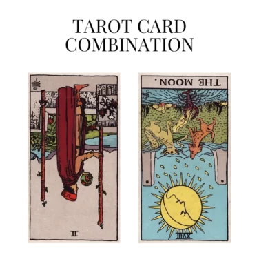two of wands reversed and the moon reversed tarot cards combination meaning