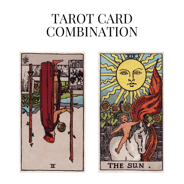 two of wands reversed and the sun tarot cards combination meaning