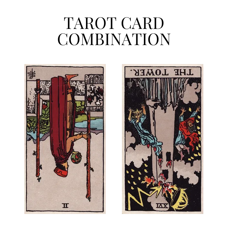 Two Of Wands Reversed AND The Tower Reversed Tarot Cards Meaning