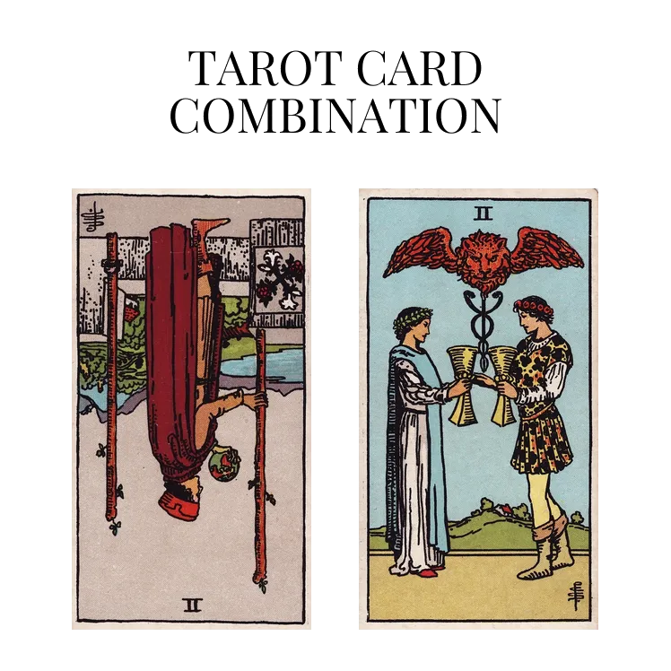 two of wands reversed and two of cups tarot cards combination meaning