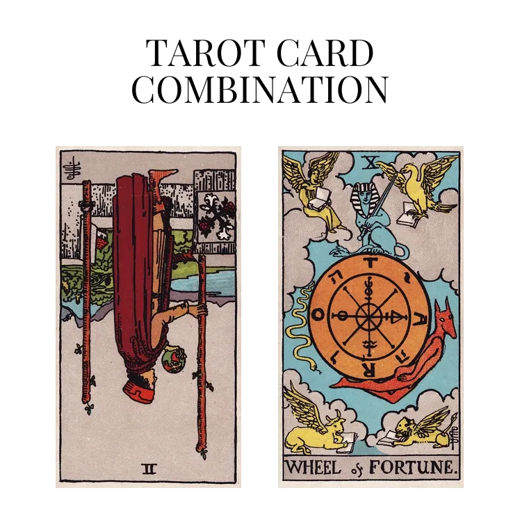 two of wands reversed and wheel of fortune tarot cards combination meaning