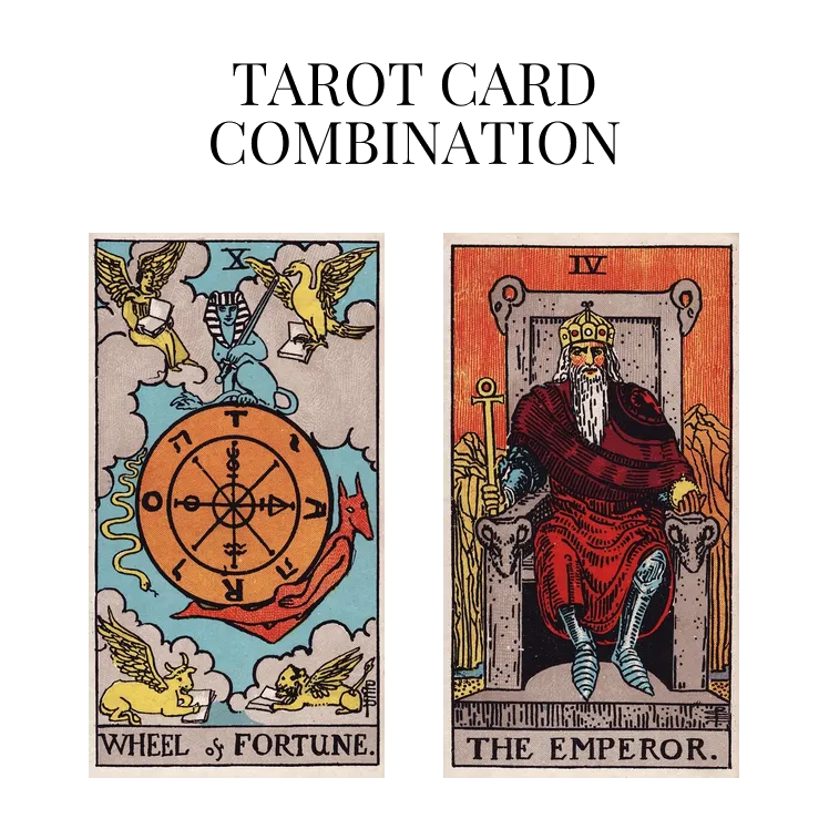 wheel of fortune and the emperor tarot cards combination meaning