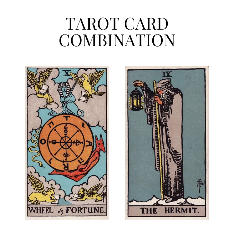 wheel of fortune and the hermit tarot cards combination meaning