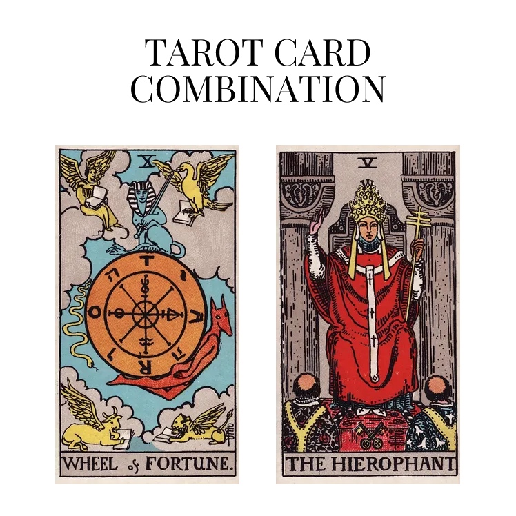 wheel of fortune and the hierophant tarot cards combination meaning